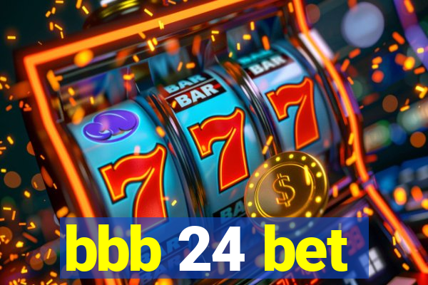 bbb 24 bet